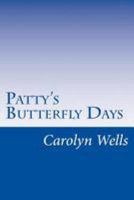 Patty's Butterfly Days 1499568703 Book Cover