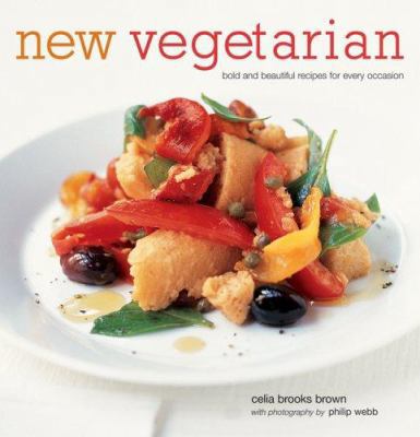 New Vegetarian: Bold and Beautiful Recipes for ... 1841729841 Book Cover