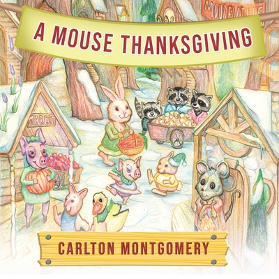 A Mouse Thanksgiving 1633022102 Book Cover