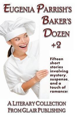 Eugenia Parrish's Baker's Dozen +2 1481008277 Book Cover
