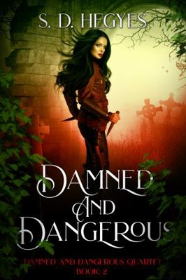 Paperback Damned and Dangerous : Damned and Dangerous Quartet Book