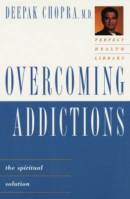 Overcoming Addictions: The Spiritual Solution 0609600346 Book Cover