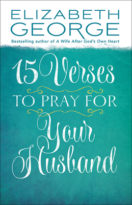 15 Verses to Pray for Your Husband 0736926771 Book Cover