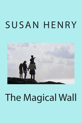 The Magical Wall 1470020181 Book Cover