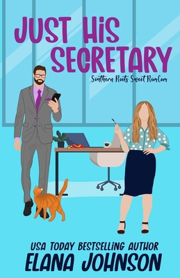 Just His Secretary: A Sweet Romantic Comedy 1638762708 Book Cover