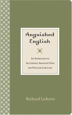 Anguished English: An Anthology of Accidental A... B009QVVOFO Book Cover