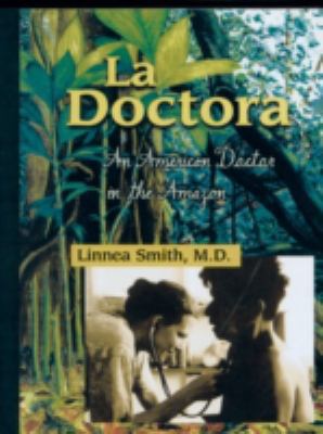 La Doctora: An American Doctor in the Amazon 0816642494 Book Cover