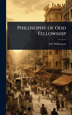 Philosophy of Odd Fellowship 102360163X Book Cover