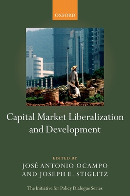 Capital Market Liberalization and Development 0199238448 Book Cover
