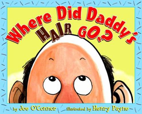 Where Did Daddy's Hair Go? 0375935711 Book Cover