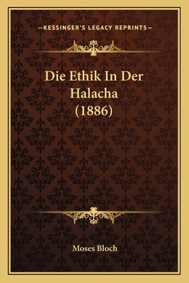 Die Ethik In Der Halacha (1886) [German] 116837409X Book Cover