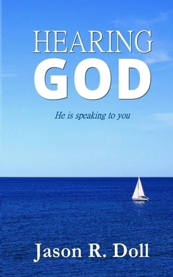 Hearing God: He is speaking to you 1986617734 Book Cover