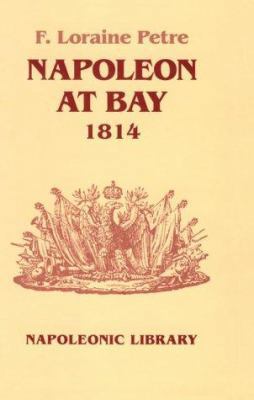 Napoleon at Bay 1814 (Napoleonic Library, 26) 1853671630 Book Cover