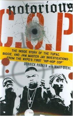 Notorious C.O.P.: The Inside Story of the Tupac... 0312352514 Book Cover