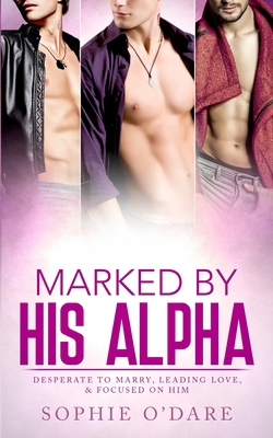 Marked by His Alpha: Books 4-6 B0DJBZR6CX Book Cover