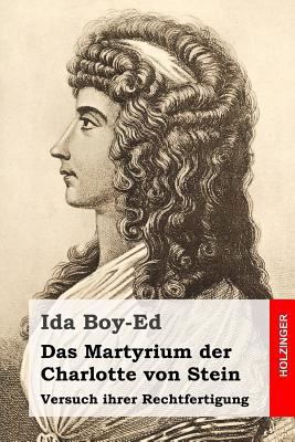 Das Martyrium der Charlotte von Stein: Versuch ... [German] 1523857005 Book Cover