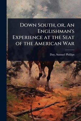 Down South, or, An Englishman's Experience at t... 1023620391 Book Cover