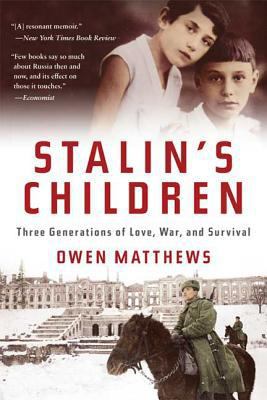 Stalin's Children: Three Generations of Love, W... 0802717608 Book Cover