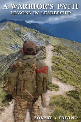 A Warrior's Path: Lessons In Leadership 0692440720 Book Cover