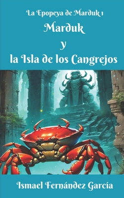 Marduk y la Isla de los Cangrejos [Spanish] B0CN313RBW Book Cover