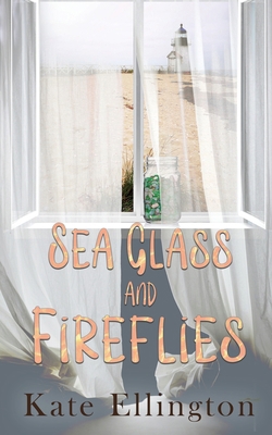 Sea Glass and Fireflies 1509248803 Book Cover