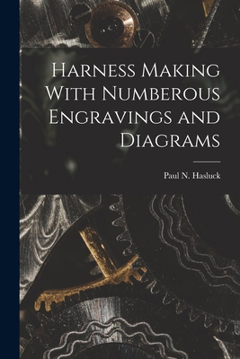 Harness Making With Numberous Engravings and Di... 1015865275 Book Cover