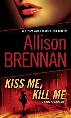 Kiss Me, Kill Me: A Novel of Suspense 0345525477 Book Cover