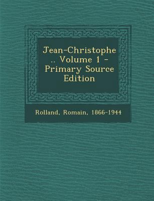 Jean-Christophe .. Volume 1 - Primary Source Ed... [French] 1294074415 Book Cover