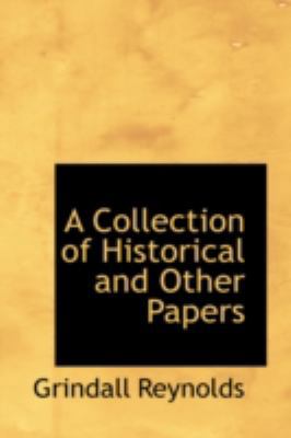 A Collection of Historical and Other Papers 0559465939 Book Cover