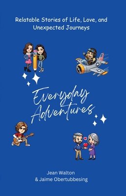 Everyday Adventures: Relatable Stories of Life,... B0D89YZB3C Book Cover