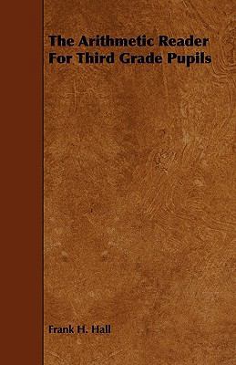 The Arithmetic Reader For Third Grade Pupils 1444673467 Book Cover