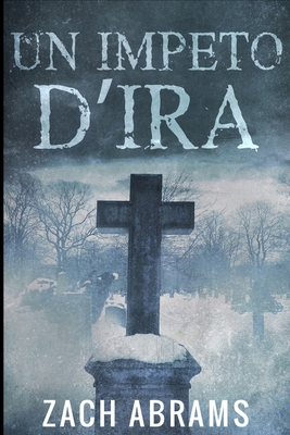 Un Impeto D'ira: Edizione A Caratteri Grandi [Italian] 1034061984 Book Cover