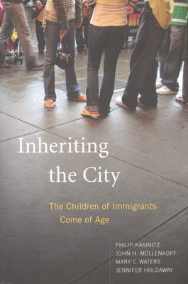 Inheriting the City: The Children of Immigrants... 0871544784 Book Cover