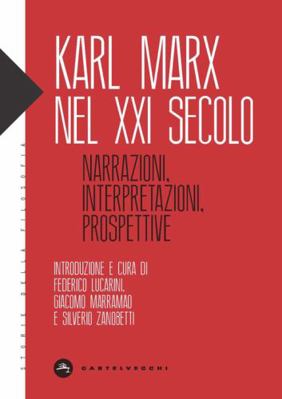 Karl Marx nel XXI secolo: Narrazioni, interpret... [Italian] 8832901773 Book Cover