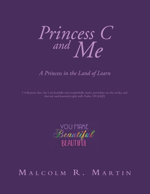Princess C and Me: A Princess in the Land of Learn 1532092059 Book Cover