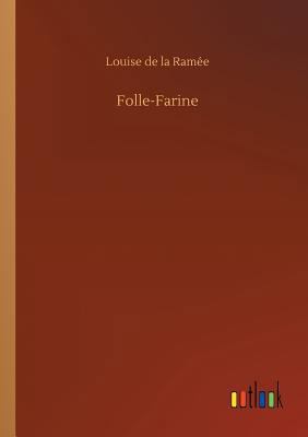 Folle-Farine 3732687236 Book Cover