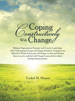 Coping Constructively With Change 149699227X Book Cover
