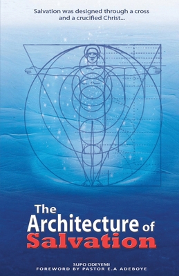 The Architecture of Salvation: Journey back to ... 0993466842 Book Cover