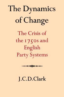 The Dynamics of Change: The Crisis of the 1750s... 0521525969 Book Cover