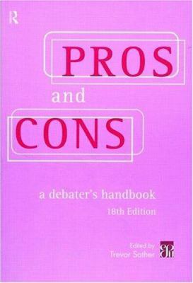 Pros and Cons : A Debater's Handbook 0415195489 Book Cover