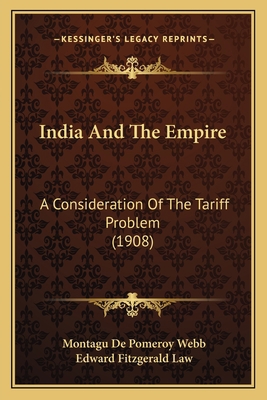 India And The Empire: A Consideration Of The Ta... 1164680447 Book Cover