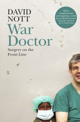 War Doctor: Surgery on the Front Line 1509837027 Book Cover