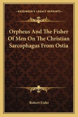 Orpheus And The Fisher Of Men On The Christian ... 1162812486 Book Cover