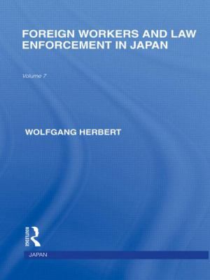 Foreign Workers and Law Enforcement in Japan 0415847729 Book Cover