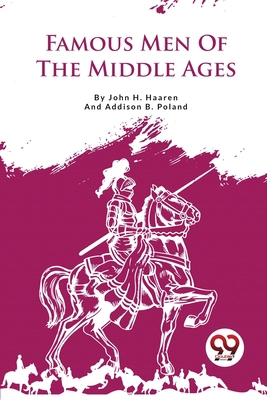 Famous Men Of The Middle Ages B0BVXMPXN1 Book Cover