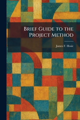 Brief Guide to the Project Method 1025317734 Book Cover