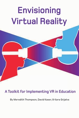 Envisioning Virtual Reality: A Toolkit for Impl... 0359872514 Book Cover