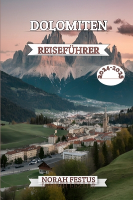 Dolomiten Reiseführer 2024 - 2025: Ein umfassen... [German] B0DBGCVBW6 Book Cover