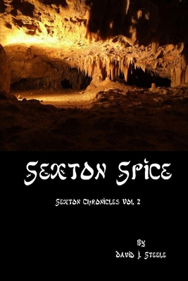 Sexton Spice (Sexton Chronicles, Vol. 2) 0557650984 Book Cover