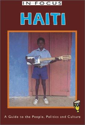 In Focus Haiti: A Guide to the People, Politics... 1566563593 Book Cover